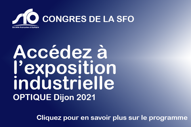Accédez à l'exposition industrielle d'OPTIQUE DIJON 2021