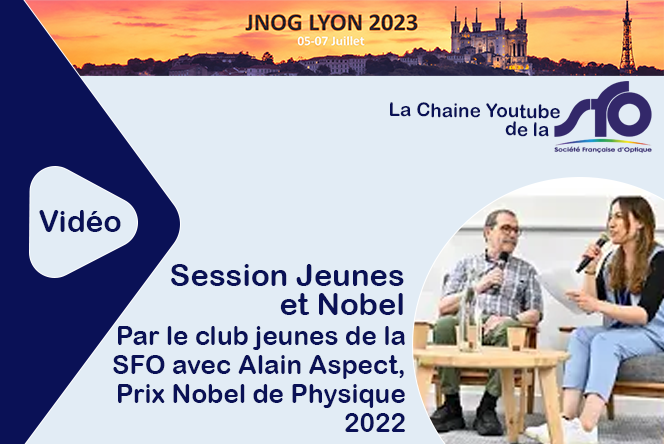 Vidéo Session jeunes et Nobel - JNOG 2023