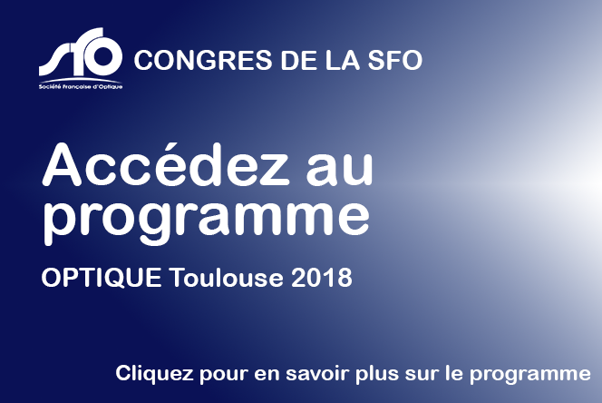 Cliquez pour accéder au programme d'OPTIQUE TOULOUSE 2018