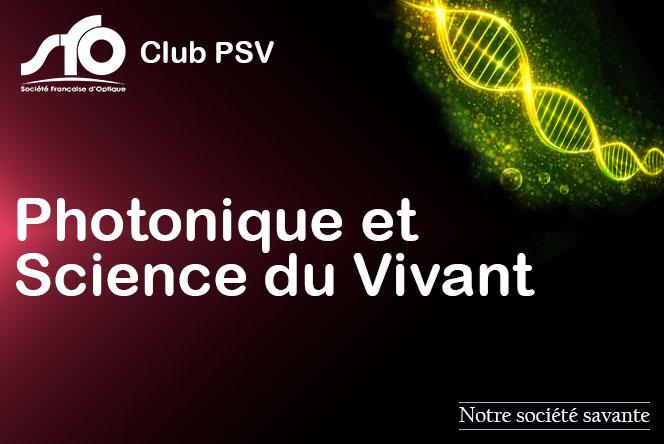 Photonique et Sciences du Vivant - Club PSV de la SFO